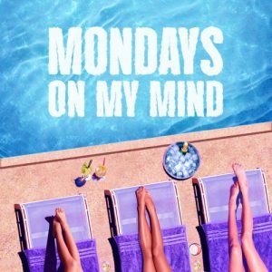 Mondays on my mind